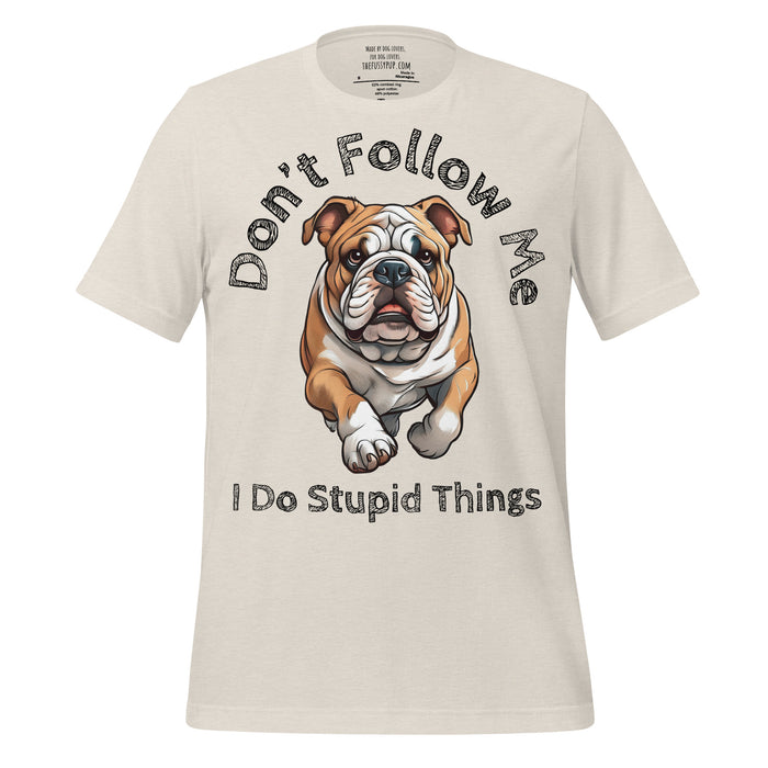 Bulldog T-Shirt – Stupid Things Funny Breed Tee - The Fussy Pup - 