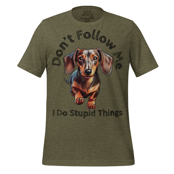 Dachshund T-Shirt – Don’t Follow Me, I Do Stupid Things - The Fussy Pup - 
