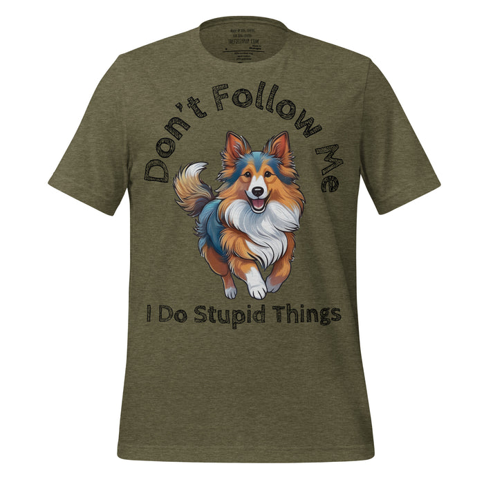 Shetland Sheepdog T-Shirt – Don’t Follow Me, I Do Stupid Things - The Fussy Pup - 