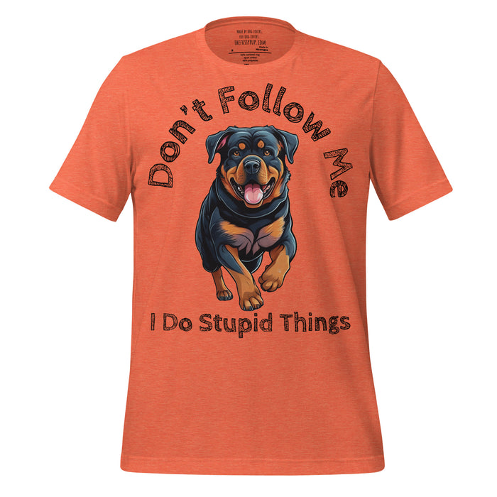 Rottweiler T-Shirt – Don’t Follow Me, I Do Stupid Things - The Fussy Pup - 