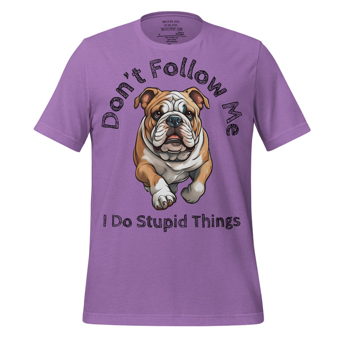 Bulldog T-Shirt – Stupid Things Funny Breed Tee - The Fussy Pup - 