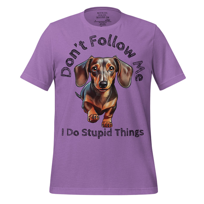 Dachshund T-Shirt – Don’t Follow Me, I Do Stupid Things - The Fussy Pup - 