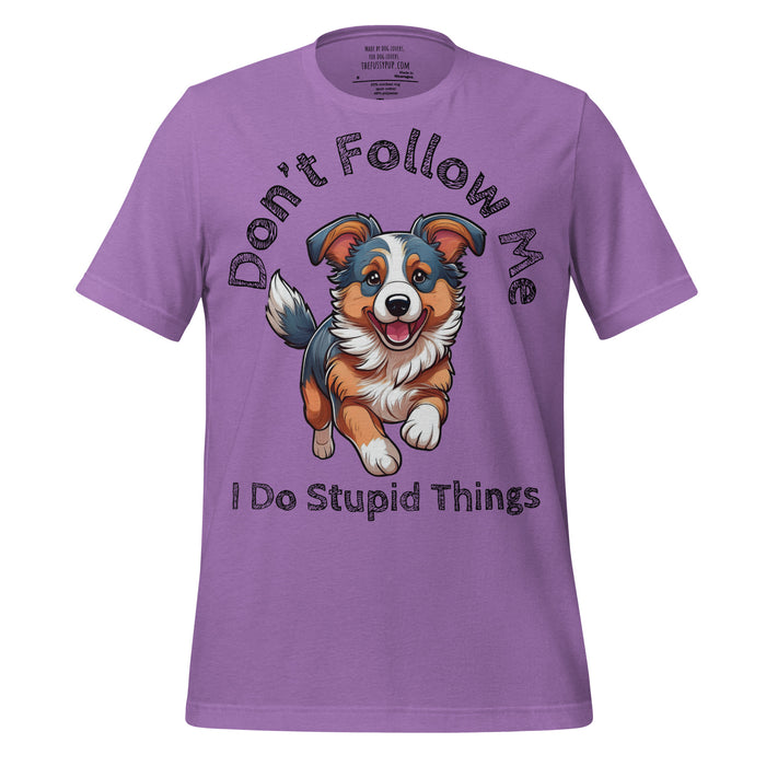 Miniature American Shepherd T-Shirt – Don’t Follow Me, I Do Stupid Things - The Fussy Pup - 
