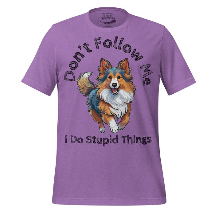 Shetland Sheepdog T-Shirt – Don’t Follow Me, I Do Stupid Things - The Fussy Pup - 